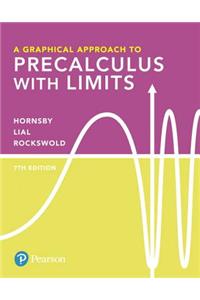 Graphical Approach to Precalculus with Limits Plus Mylab Math with Pearson Etext -- 24-Month Access Card Package