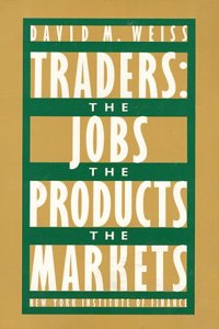 Traders: The Jobs, the Products, the Market