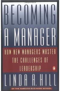 Becoming a Manager: How New Managers Master the Challenges of Leadership