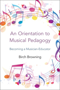 An Orientation to Musical Pedagogy