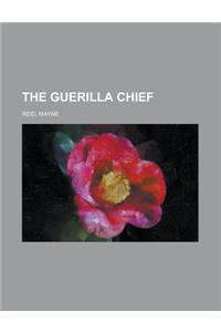 The Guerilla Chief