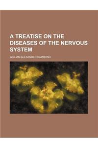 A Treatise on the Diseases of the Nervous System