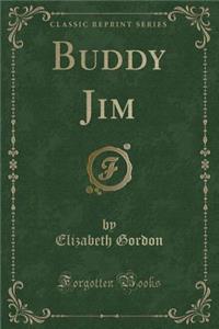 Buddy Jim (Classic Reprint)