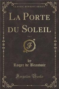 La Porte Du Soleil, Vol. 2 (Classic Reprint)