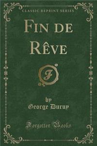 Fin de RÃ¨ve (Classic Reprint)