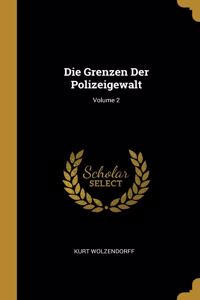 Grenzen Der Polizeigewalt; Volume 2