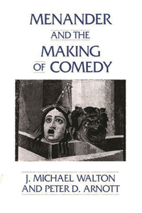 Menander and the Making of Comedy