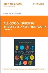 Nursing Theorists and Their Work - Elsevier eBook on Vitalsource (Retail Access Card)