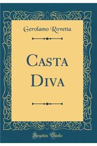 Casta Diva (Classic Reprint)