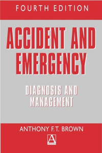 Accident and Emergency: Diagnosis and Management
