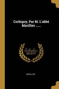 Corbigny, Par M. L'abbé Marillier ......