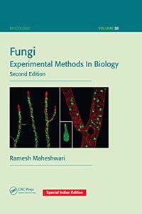 Fungi : Experimental Methods in Biology, 2nd Edition (Special Indian Edition)