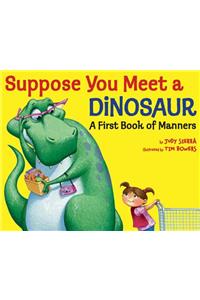 Suppose You Meet A Dinosaur