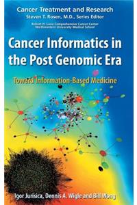 Cancer Informatics in the Post Genomic Era