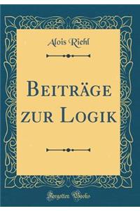 Beitrï¿½ge Zur Logik (Classic Reprint)