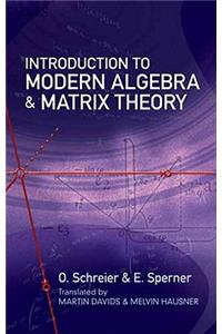 Introduction to Modern Algebra and Matrix Theory
