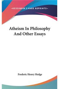 Atheism In Philosophy And Other Essays