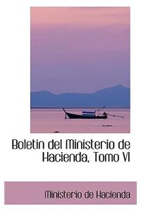 Boletin del Ministerio de Hacienda, Tomo VI