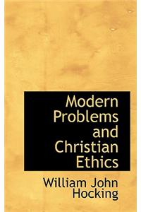 Modern Problems and Christian Ethics