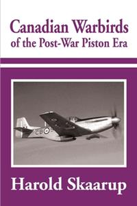 Canadian Warbirds of the Post-War Piston Era