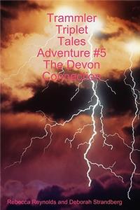 Trammler Triplet Tales Adventure #5 the Devon Connection