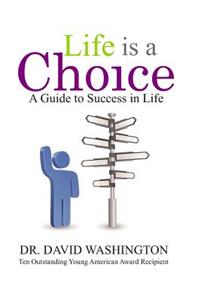 Life is a Choice