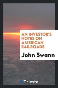 Investor's Notes on American Railroads