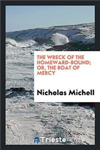 The wreck of the Homeward-bound; or, the boat of mercy