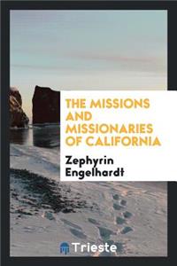 The Missions and Missionaries of California