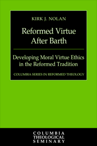 Reformed Virtue after Barth