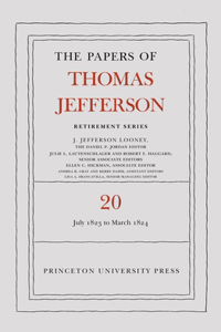 The Papers of Thomas Jefferson, Retirement Series, Volume 20