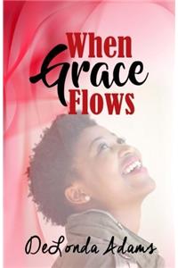 When Grace Flows