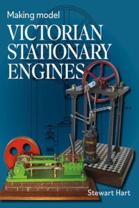 Making Model Victorian Stationary Engines