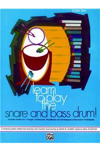 Learn to Play the Snare and Bass Drum! Book 2