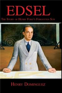 Edsel-The Story of Henry Ford's Forgotten Son