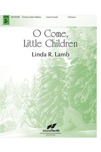 O Come, Little Children