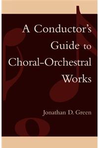 A Conductor's Guide to Choral-Orchestral Works