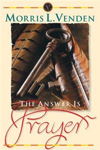 The Answer Is Prayer