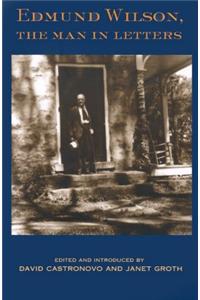 Edmund Wilson, the Man in Letters