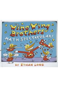 The Wing Wing Brothers Math Spectacular!