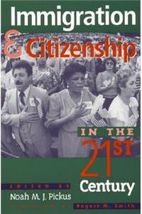 Immigration and Citizenship in the Twenty-First Century