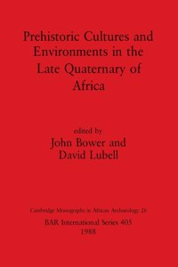Prehistoric Cultures and Environments in the Late Quaternary of