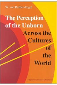 The Perception of the Unborn across the Cultures of the World