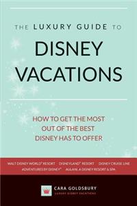 The Luxury Guide to Disney Vacations
