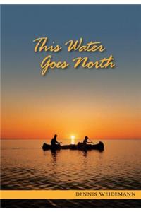 This Water Goes North
