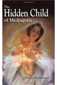 Hidden Child of Medjugorje