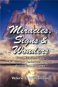 Miracles, Signs & Wonders
