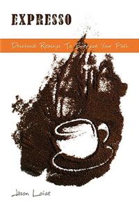 Expresso - Devotional Readings to Energize Your Faith
