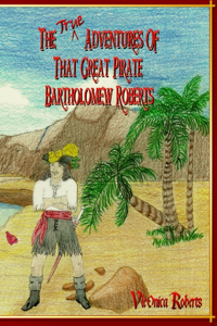 True Adventures Of That Great Pirate Bartholomew Roberts
