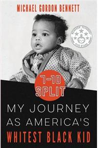 7-10 Split: My Journey As America's Whitest Black Kid